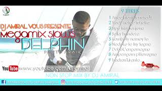 MEGAMIX SLOW DELPHIN BY DJ AMIRAL