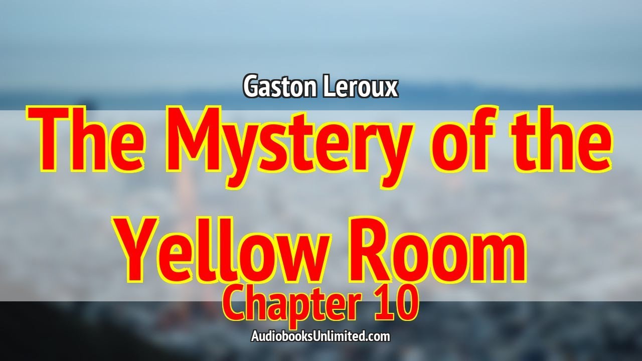 The Mystery of the Yellow Room Audiobook Chapter 10 - YouTube