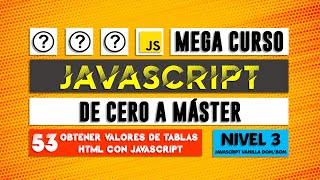 ¿Cómo obtener valores de tablas HTML con JavaScript? - Curso de JavaScript- Capítulo 53 Net Worth