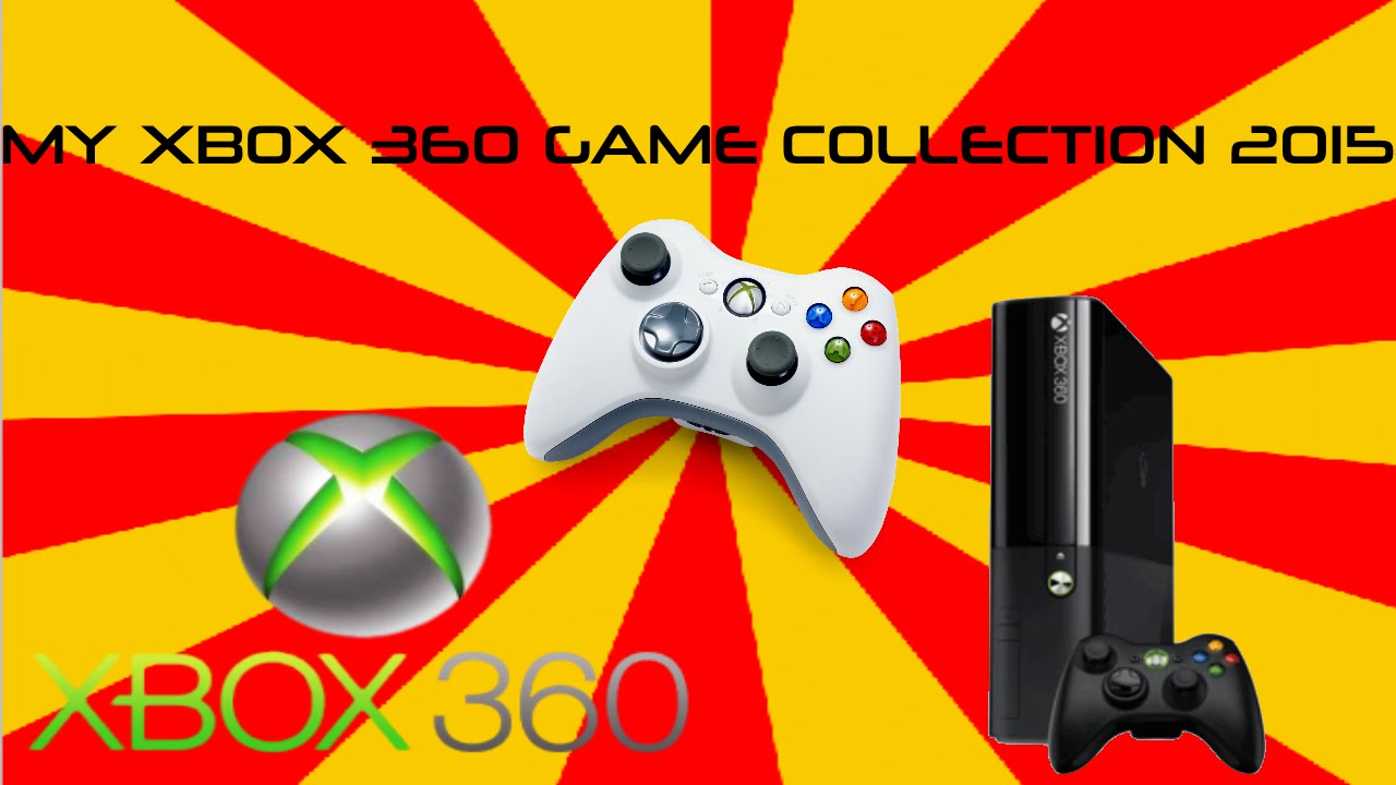 MY XBOX 360 GAME COLLECTION 2015 YouTube