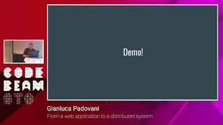 Gianluca Padovani - From a web application to a distributed system - Code BEAM STO