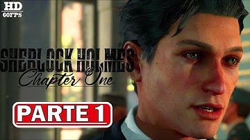 SHERLOCK HOLMES CHAPTER ONE Gameplay Walkthrough Parte 1 FULL GAME [PC ULTRA 1080P] - No Commentary