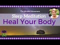Heal your body while you sleep  deep sleep meditation with delta waves  mindful movement