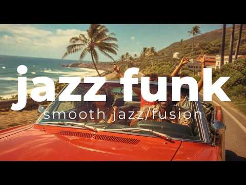 【jazz funk~smooth jazz fusion~ 】 chill beats,BGⅯ,study,work