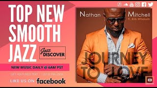 New Smooth Jazz: Nathan Mitchell ft Kirk Whalum - Journey To Love (@nathanmitchellofficial) JAZZ MIX screenshot 3