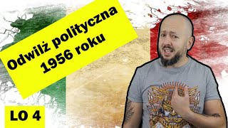 LO 4- The political thaw of 1956. Gomułka's tactical maneuver left the Poles utterly devastated...
