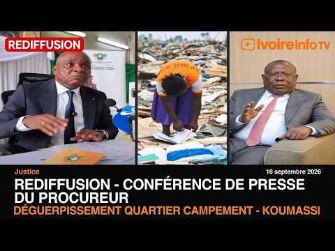 AFFAIRE DÉMOLITIONS DE KOUMASSI CAMPEMENT:LE PROCUREUR BRAMAN KONÉ FAIT LE POINT SUR L'ENQUÊTE