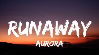 AURORA - Runaway and I was running far away