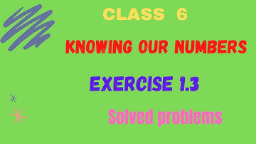 #CLASS 6 #MATHS #CHAPTER 1- KNOWING OUR NUMBERS #EXERCISE 1.3#SOLVED PROBLEMS #TS #AP #CBSE