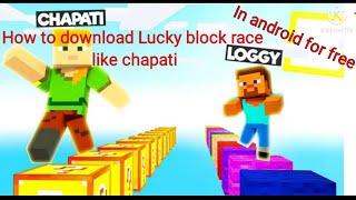 How to download Lucky block race like chapati gamer in android for free      #chapatihindustanigamer