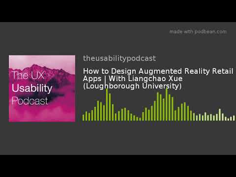 How to Design Augmented Reality Retail Apps | With Liangchao Xue (Loughborough University)