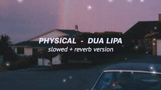 Physical - Dua Lipa (slowed & reverb)