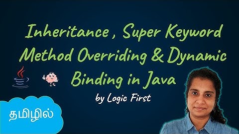 Java Inheritance | Super Keyword | Method Overriding | Dynamic Binding | Java Course in Tamil