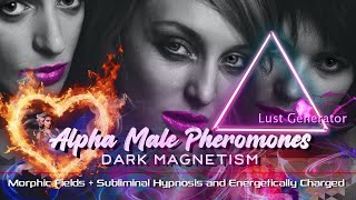 Alpha Male Pheromones | Uncontrollable Lust Generator | Androsterone | Morphic Field + Subliminal