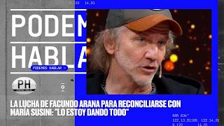 La lucha de Facundo Arana para reconciliarse con María Susini - PH Podemos Hablar 2026