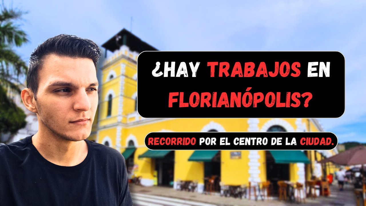 ¡NO hay TRABAJOS en FLORIANÓPOLIS! | ¿Es Cierto? | 2025
