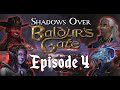 Shadows Over Baldur's Gate | Episode 4: Ill Omens