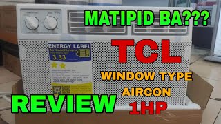 tcl window type aircon 1hp tac09cwmf review new model tcl Aircon