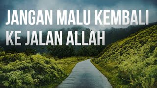 Jangan malu kembali ke jalan Allah - ustadz adi hidayat - tausiyah singkat
