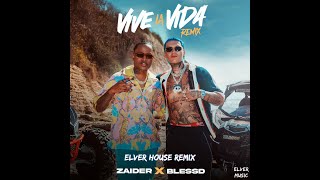Zaider, Blessd - Vive La Vida (Elver Remix) #House