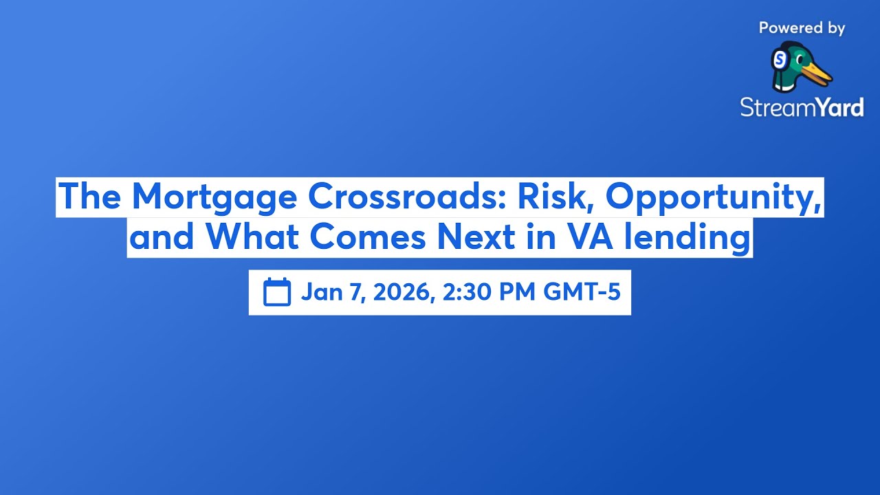 The Mortgage Crossroads: Risk, Opportunity, and What Comes Next in VA lending