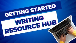 Getting Started at the Writing Resource Hub