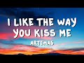 Artemas  i like the way you kiss me lyrics