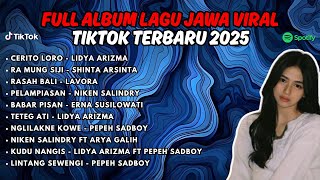 Kumpulan Lagu Jawa Terbaru 2025 | Kowe Lungo Ninggal Aku Atiku Loro | Cerito Loro