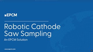 Epcm Robotic Cathode Saw Sampling