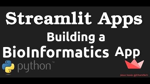 Building a BioInformatics App with Streamlit and Python