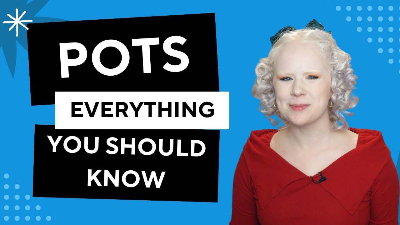 POTS (Postural Orthostatic Tachycardia Syndrome): The Ultimate Guide