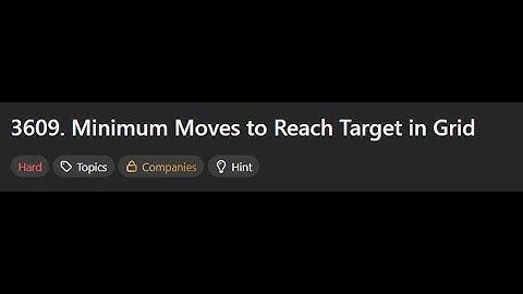 3609. Minimum Moves to Reach Target in Grid || Weekly Contest 457