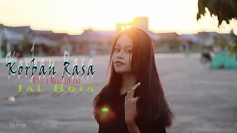 Jal Bria _ KORBAN RASA _ (Official Music Video)