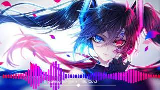 nightcore-breaking benjamin so cold