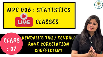 MPC-006: STATISTICS | CLASS 07 Kendall’s Tau
