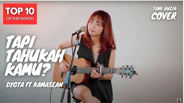 TAPI TAHUKAH KAMU? - DYGTA ft KAMASEAN | TAMI AULIA