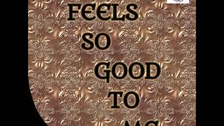 Feels So Good To Me - The Goodfellaz