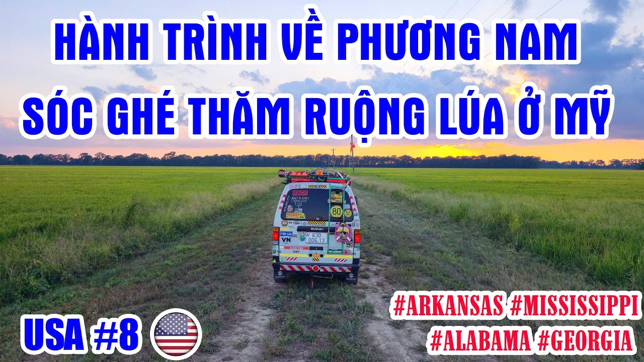 P10/T8~USA : HÀNH TRÌNH VỀ MIỀN NAM NƯỚC MỸ | SÓC ĐI THĂM RUỘNG LÚA Y HỆT VIỆT NAM