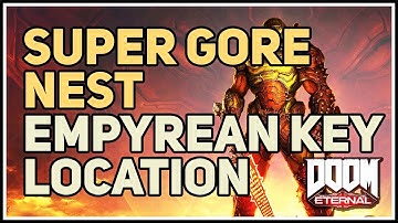 Super Gore Nest Empyrean Key Location Doom Eternal