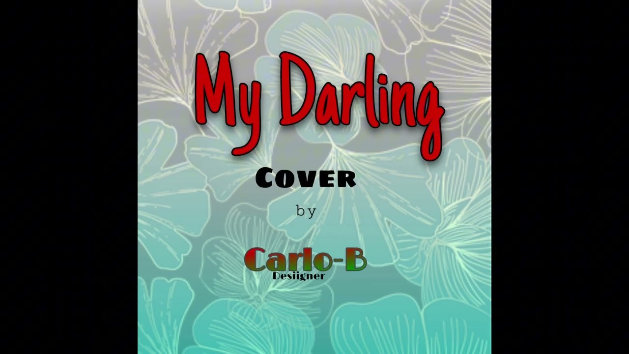 Carlo B - My Darling Cover (official visualiser)