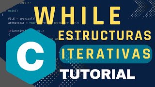 15 Programación en C: Estructuras iterativas | WHILE