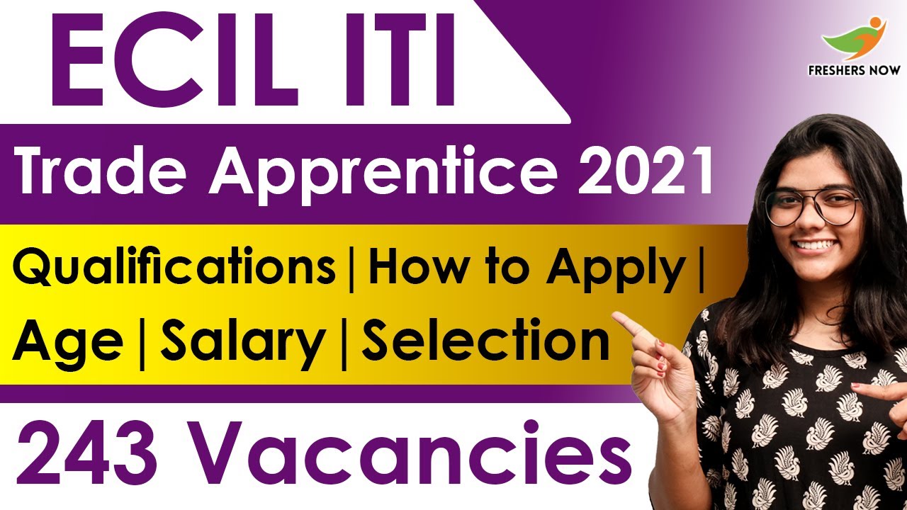 ECIL ITI Trade Apprentice Jobs 2021 | 243 Vacancies | Qualifications | Age | Selection Process