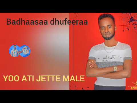 2 Track Badhaasaa Dhufeeraa Yoo Ati Jette Malee