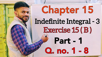 Indefinite Integral 3 | Ex 15 (b) | Part 1 | Class 12 | ISC | S Chand | OP Malhotra
