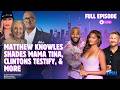 Matthew Knowles Shades Tina Knowles, The Clintons Deposition, and Burger King Gets Petty