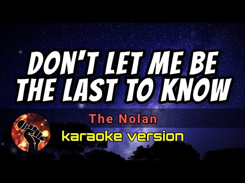 Video thumbnail for Don't Let Me Be The Last To Know - The Nolan