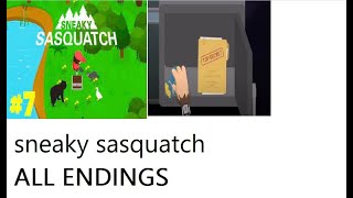 ALL ENDINGS IN SNEAKY SASQUATCH