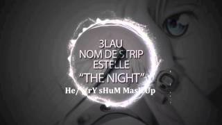 3LAU & Nom De Strip Ft. Estelle - The Night (Henry Shum Mash Up)