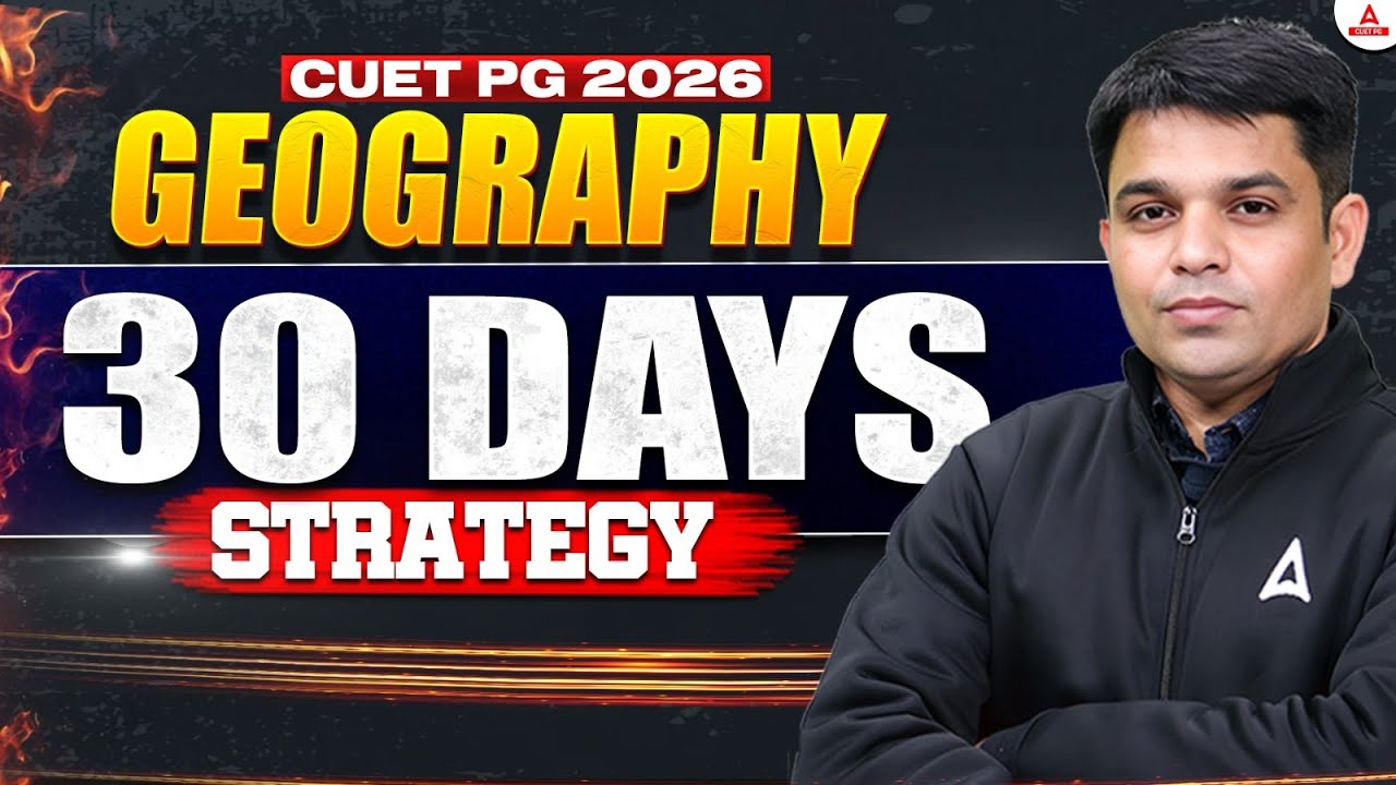CUET PG 2026 Geography: 30 Days Strategy | Complete Study Plan
