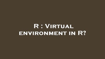 R : Virtual environment in R?